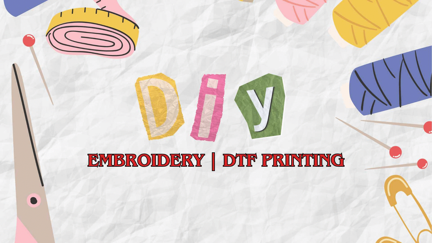 DIY CORNER - EMBROIDERY & DTF PRINTING