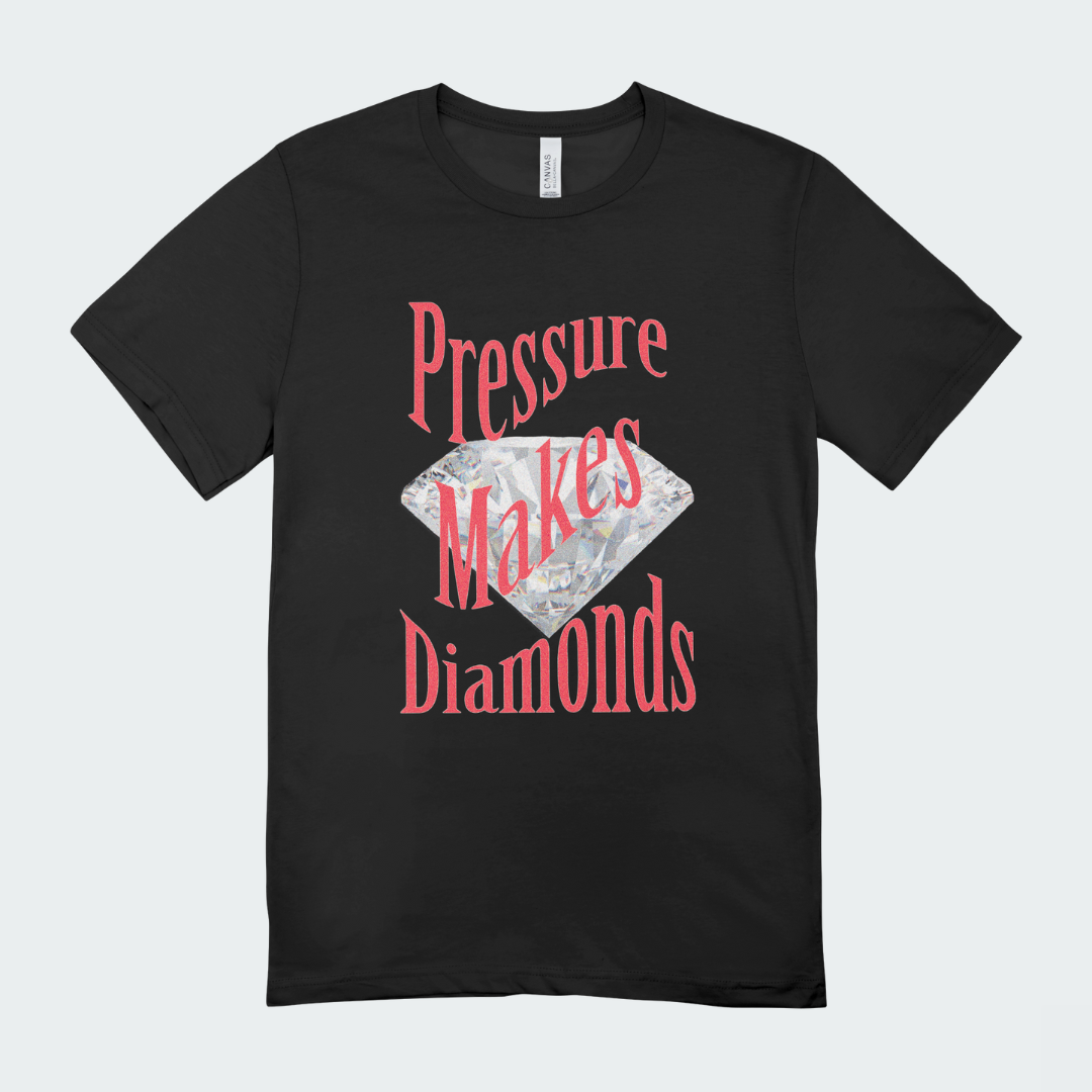 PRESSURE MAKES DIAMONDS SHORT SLEEVE TSHIRT